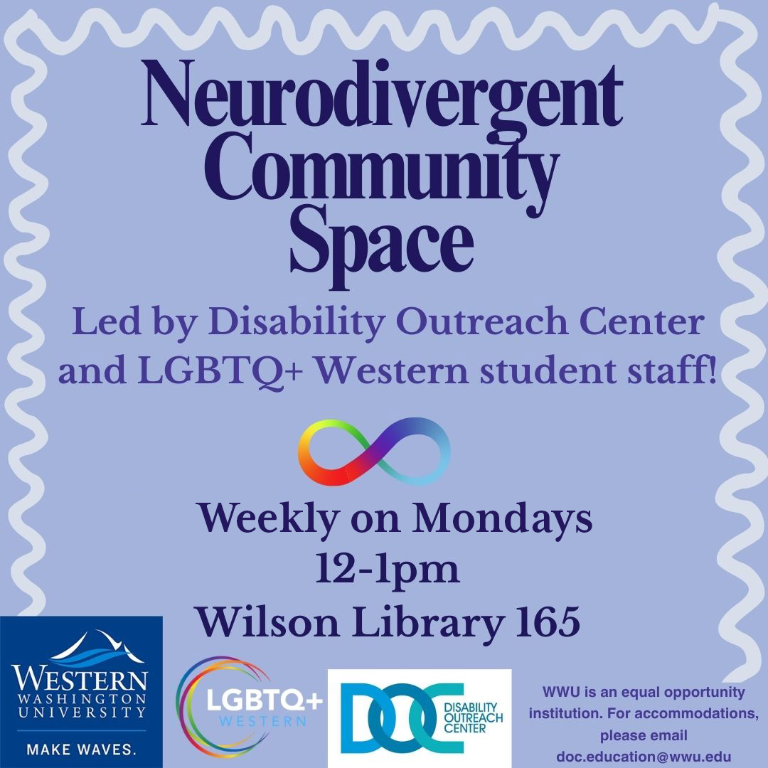 A graphic advertising Neurodivergent Community Space, hosted by the DOC and LGBTQ+ Western on Mondays from 12-1pm in Wilson 165. 
