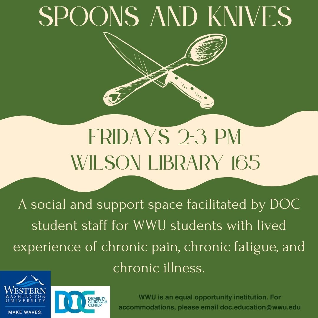 A graphic advertising Spoons and Knives, a support space for students with chronic pain, illness, and fatigue that meets Fridays 2-3pm in Wilson Library 165. 